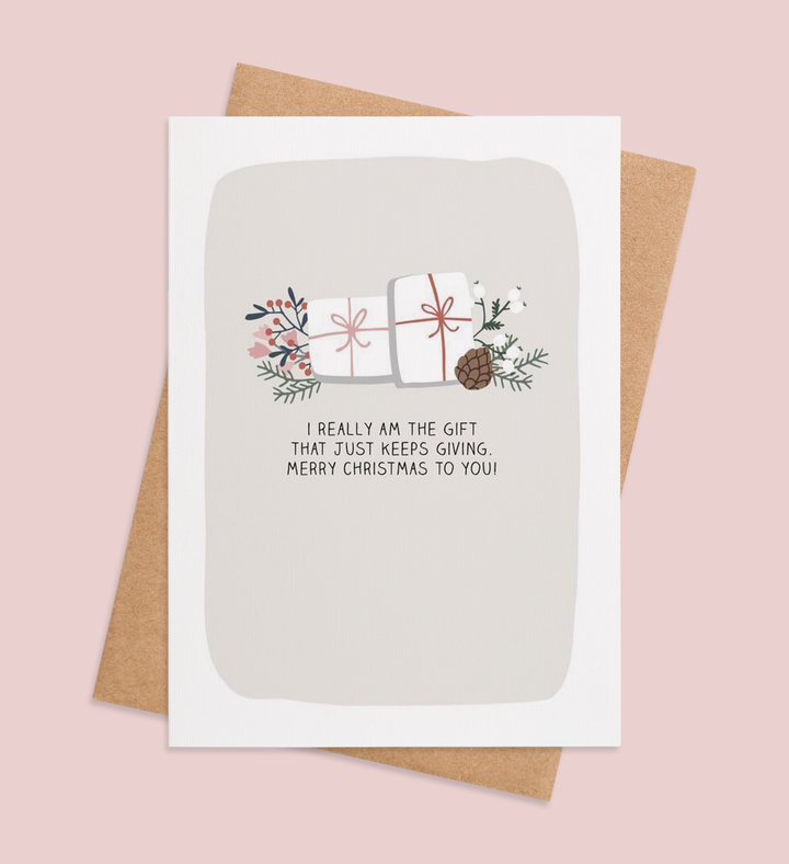 The Gift That Keeps Giving Greeting Card